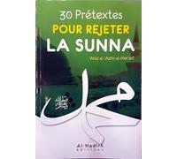 30 PRéTEXTES POUR REJETER LA SUNNA