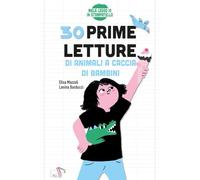 30 prime letture di animali a caccia di bambini. Ediz. illustrata