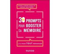 30 prompts pour booster sa mémoire Daniel Pigeon-Angelini (Auteur), Vincent Delourmel (Auteur)