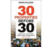 30 Properties Before 30 by Eddie Dilleen Eddie Dilleen (Auteur)