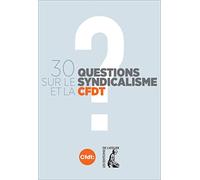 30 questions sur le syndicalisme et la CFDT