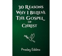 30 Reasons Why I Believe the Gospel of Christ