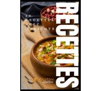 30 RECETTES DE HARICOTS: La délicieuse série de livres de Recettes Québec!
