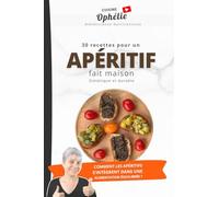 30 Recettes pour un apéritif fait maison: Diététique et durable