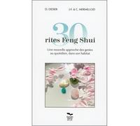 30 rites Feng Shui - Une nouvelle approche des gestes au quotidien, dans son habitat - Danièle Didier - Mercia Du Lac - broché - Guide