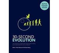 30-Second Evolution: The 50 most significant ideas and events, each explained in half a minute