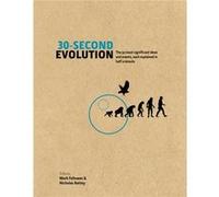 30-Second Evolution: The 50 Most Significant Ideas And Events, Each Explained In Half A Minute (Hardcover) Mark Fellowes, Nicholas Battey (Auteur)