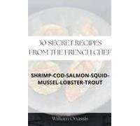 30 Secret Recipes From The French Chef
