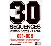 30 séquences orthographe de base, CE1-CE2 : Guide du maître