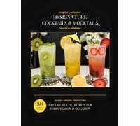 30 SIGNATURE COCKTAILS & MOCKTAILS