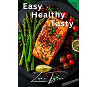 30 Simple Recipes Cookbook: Quick, Delicious & Healthy Dishes for Everyday Cooking