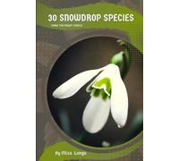 30 Snowdrop Species: Make The Right Choice