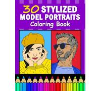 30 Stylized Model Portraits Coloring Book: Face Pose Illustrations for Adults and Teens