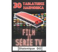 30 tablatures harmonica diatonique DO Film et série TV | Débutant et plus | Diatonique | DO | Film et série TV