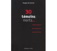 30 temoins morts Ils ne parleront pas au procès Dutroux - Coninck De Coninck - Mols Eds - broché - Récit