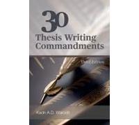30 Thesis Writing Commandments - Third Edition