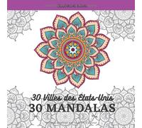 30 Villes des Etats-Unis - 30 Mandalas - COLORING BOOK: Mandala Anti-Stress | GRAND FORMAT CARRÉ | Livre de coloriage pour enfants et adultes | ... des 30 plus grandes villes des USA à colorier