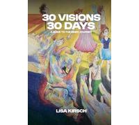 30 Visions, 30 Days: A Guide to The Inner Journey
