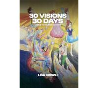 30 Visions, 30 Days: A Guide to The Inner Journey