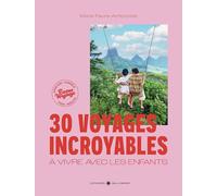 Beau livre - 30 voyages incroyables à vivre avec les enfants | Gallimard