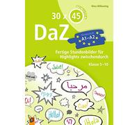 30 x 45 Minuten - DaZ - A1-A2: Fertige Stundenbilder für Highlights zwischendurch. Klasse 5-10