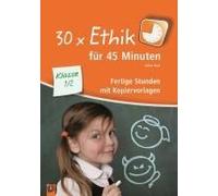 30 X Ethik Für 45 Minuten - Klasse 1/2
