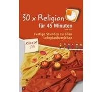 30 X Religion Für 45 Minuten Klasse 3/4