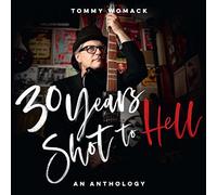 30 Years Shot to Hell/a Tommy Womack Anthology