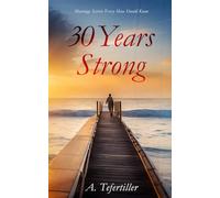 30 Years Strong: Marriage Secrets Every Man Should Know