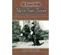 30 Years With Master Nuno Oliveira