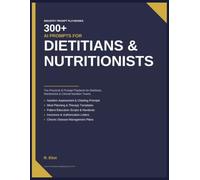 300+ AI Prompts for Dietitians & Nutritionists: The Practical AI Prompt Playbook for Dietitians, Nutritionists & Clinical Nutrition Teams