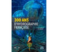 300 ans d'hydrographie française - Gilles Bessero - Locus Solus - broché - Guide