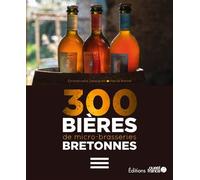 300 bières de micro brasseries bretonnes - Emmanuelle Delaigues - Ouest France - broché - Guide