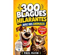 300 blagues hilarantes avec des animaux
