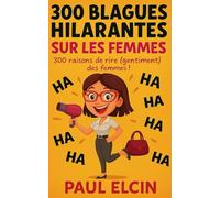 300 blagues hilarantes sur les femmes