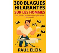 300 blagues hilarantes sur les hommes