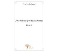 300 bonnes petites histoires - Tome 6