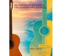 300 CANCIONES ROMANTICAS CON ACORDES PARA GUITARRA