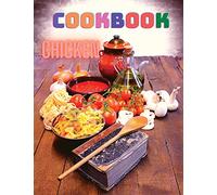 300 Chicken Recipes: A Cookbook for Easy Dinners