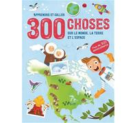 300 choses sur Le Monde, la Terre et L'Espace - Apprendre et coller - Collectif - Yoyo Books - broché - Document jeunesse