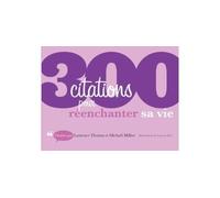 300 citations pour réenchanter sa vie: 300 citations pour réenchanter sa vie