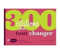 300 citations pour tout changer David Autissier (Auteur), Jean-Michel Moutot (Auteur)