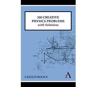 300 Creative Physics Problems with Solutions