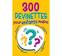 300 Devinettes pour enfants malins: Enigmes - Charades et Devinettes dès 8 ans | Format pratique A5 | Cadeau original pour filles et garçons qui aiment rire et réfléchir !