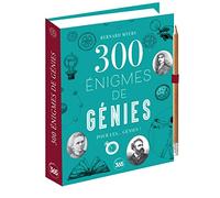 300 énigmes de génies pour les... génies - Enigmes, défis et mystères à résoudre