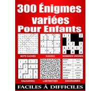 300 énigmes variées faciles à difficiles pour enfants: Des énigmes variées pour stimuler l'esprit des enfants tout en s'amusant.