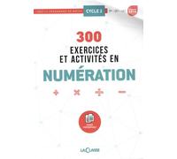 300 exercices et activités en numération