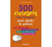 300 expressions bien françaises pour épater la galerie