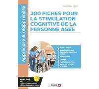 300 fiches pour la stimulation cognitive de la personne âgée: Fluence verbale, mémoire épisodique, mémoire sémantique, raisonnement, mémoire de ... attention auditive, attention visuelle