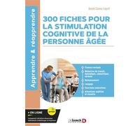 300 fiches pour la stimulation cognitive de la personne âgée Fluence verbale, mémoire épisodique, mémoire sémantique, raisonnement, mémoire de travail, langage, fonctions exécutives, mémoire verbale, 